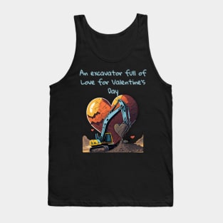 EXCAVATOR IS MY VALENTINE Tank Top